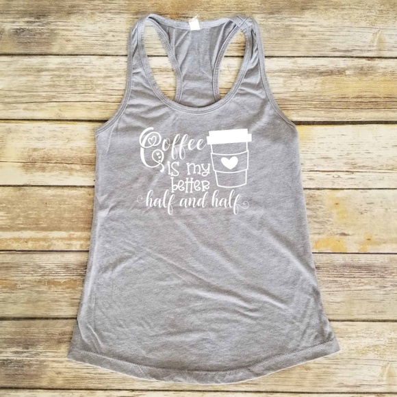 Coffee is my Better half and half - Grey tank top - Picture 2 of 3